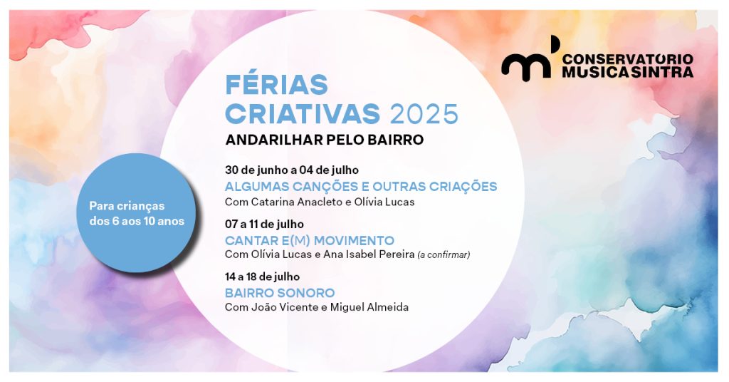 Banner-Ferias-Criativas-Julho-2025-1024x536 Férias Criativas no Conservatório de Música de Sintra — Arte, Música e Imaginação para os mais novos
